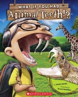 What if you had animal teeth, and could you imagine the conversations at the dinner table?